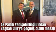 AK Partili Yenişehirlioğlu’ndan Başkan Cıllı’ya geçmiş olsun mesajı