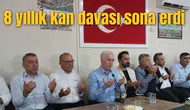 8 yıllık kan davası sona erdi