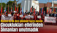 Manisa’da ilk ders gününde Gazze mesajı: Çocuklukları ellerinden alınanları unutmadık