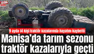 9 ayda 14 kişi traktör kazalarında hayatını kaybetti: Manisa’da tarım sezonu traktör kazalarıyla geçti