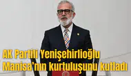 AK Partili Yenişehirlioğlu Manisa’nın kurtuluşunu kutladı