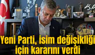 YENİ Parti isim değişikliğinde AYM kararını bekleyecek