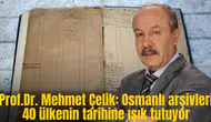 Mehmet Çelik: Osmanlı arşivleri 40 ülkenin tarihine ışık tutuyor