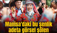Manisa'daki bu şenlik adeta görsel şölen