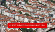 Bu şartı sağlamayana kiralık konut yok...