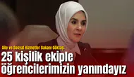 Bakan Göktaş: 25 kişilik ekiple öğrencilerimizin yanındayız