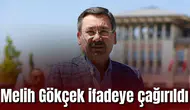 Melih Gökçek ifadeye çağırıldı