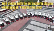 Yeni otobüs hattı ile öğrencilerin ulaşımı kolaylaşacak