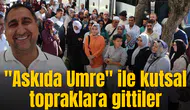 "Askıda Umre" ile kutsal topraklara gittiler
