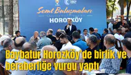 Baybatur Horozköy’de birlik ve beraberliğe vurgu yaptı