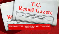 Resmi Gazete'de yayımlandı 4 ilde 7 taşınmaz satılıyor