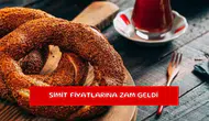Simit fiyatlarına zam geldi