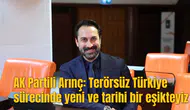 AK Partili Arınç: Terörsüz Türkiye sürecinde yeni ve tarihi bir eşikteyiz