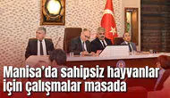 Manisa’da sahipsiz hayvanlar için çalışmalar masada