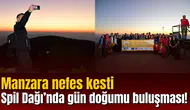 Spil Dağı’nda gün doğumu buluşması! Manzara nefes kesti