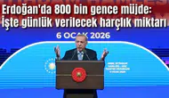 Erdoğan'da 800 bin gence müjde: İşte günlük verilecek harçlık miktarı