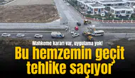 Mahkeme kararı var, uygulama yok! Bu hemzemin geçit tehlike saçıyor