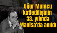 Uğur Mumcu katledilişinin 33. yılında Manisa'da anıldı