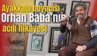 Manisa’da ayakkabı boyacısı “Orhan Baba”nın hikâyesi