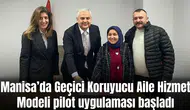Manisa’da Geçici Koruyucu Aile Hizmet Modeli pilot uygulaması başladı