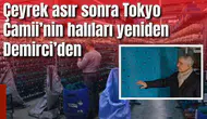 Çeyrek asır sonra Tokyo Camii’nin halıları yeniden Demirci’den