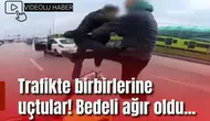 Trafikte birbirlerine uçtular! Bedeli ağır oldu...