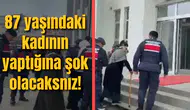 87 yaşındaki kadın öyle bir şey yaptı ki...