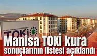 MANİSA TOKİ KURA SONUÇLARININ LİSTESİ AÇIKLANDI