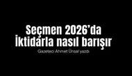 Seçmen 2026’da İktidarla nasıl barışır