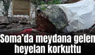 Soma'da yürekleri ağza getiren heyelan
