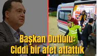 Başkan Dutlulu: Ciddi bir afet atlattık