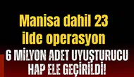 Bakan Yerlikaya açıkladı: Manisa dahil 23 ilde operasyon