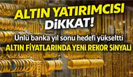 Altın fiyatlarında yeni rekor sinyali: Ünlü banka yıl sonu hedefi yükseltti