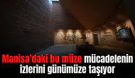 Kurtuluş Müzesi mücadelenin izlerini günümüze taşıyor