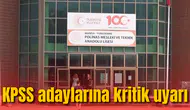 KPSS'ye gireceklere uyarı: Kapıları saat 10.00’da kapanıyor