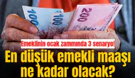 Emeklinin ocak zammında 3 senaryo! En düşük emekli maaşı ne kadar olacak?