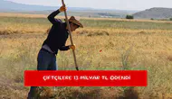 Çiftçilere 13 milyar TL ödendi