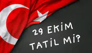 28 Ekim Tatil mi, 29 Ekim Kaç Gün Tatil? İşte 2026 Cumhuriyet Bayramı Tatil Takvimi
