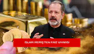 İslam Memiş’ten faiz uyarısı