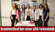 Grandmedical'den anne sütü farkındalığı