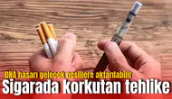Sigarada korkutan tehlike: DNA hasarı gelecek nesillere aktarılabilir