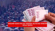 Asgari ücretin en yüksek olacağı rakam belli oldu