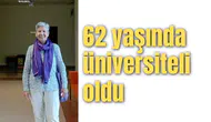 62 yaşında üniversiteli oldu