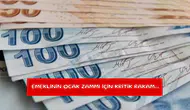 Emeklinin Ocak zammı için kritik rakam...