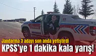 KPSS’ye 1 dakika kala yarış! Jandarma 3 adayı son anda yetiştirdi