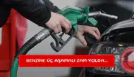 Benzine üç aşamalı zam yolda...