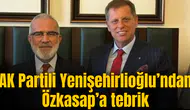 AK Partili Yenişehirlioğlu’ndan Özkasap’a tebrik