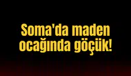 Soma'da maden ocağında göçük!
