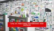 İlaç ve tıbbi cihaz sektöründe yeni adımlar