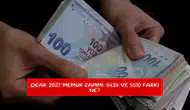 Ocak 2027 memur zammı: 5434 ve 5510 farkı ne?